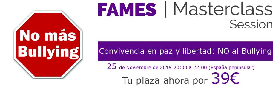 Fames Masterclass Session - no al bullying - cabecera final - 25Nov2015 1